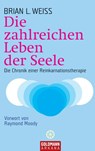 Die zahlreichen Leben der Seele - Brian L. Weiss - 9783641028121