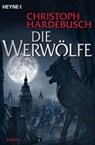 Die Werwölfe - Christoph Hardebusch - 9783641029784