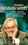 Vater unser - gleich nach der Werbung - Dieter Hildebrandt - 9783641032746