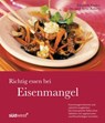 Richtig essen bei Eisenmangel - Irene Kührer ; Elisabeth Fischer - 9783641036003