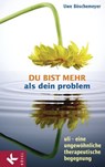 Du bist mehr als dein Problem - Uwe Böschemeyer - 9783641038892