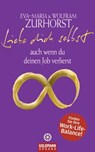 Liebe dich selbst auch wenn du deinen Job verlierst - Eva-Maria Zurhorst ; Wolfram Zurhorst - 9783641044527