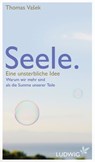 Seele. Eine unsterbliche Idee - Thomas Vašek - 9783641051389