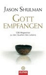 Gott empfangen - Jason Shulman - 9783641051488