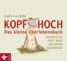 Kopf hoch – das kleine Überlebensbuch - Claudia Croos-Müller - 9783641054540