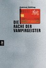 Supernatural Secret Agency - Die Rache der Vampirgeister - Andreas Gößling - 9783641057480