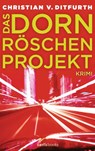 Das Dornröschen-Projekt - Christian v. Ditfurth - 9783641062729