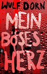 Mein böses Herz - Wulf Dorn - 9783641068424