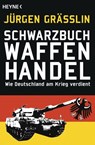 Schwarzbuch Waffenhandel - Jürgen Grässlin - 9783641074210