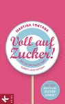Voll auf Zucker! - Martina Fontana - 9783641075163