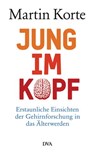 Jung im Kopf - Martin Korte - 9783641082277