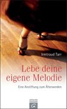 Lebe deine eigene Melodie - Irmtraud Tarr - 9783641082949