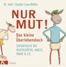 Nur Mut! Das kleine Überlebensbuch - Claudia Croos-Müller - 9783641083588