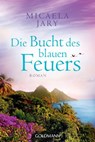 Die Bucht des blauen Feuers - Micaela Jary - 9783641085933