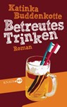 Betreutes Trinken - Katinka Buddenkotte - 9783641088354