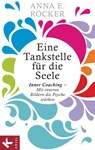 Eine Tankstelle für die Seele - Anna Elisabeth Röcker - 9783641092504