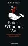 Kaiser Wilhelms Wal - E.W. Heine - 9783641096007