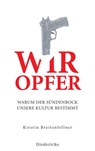 Wir Opfer - Kirstin Breitenfellner - 9783641096847
