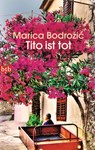 Tito ist tot - Marica Bodrožić - 9783641098735