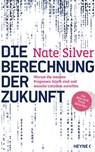 Die Berechnung der Zukunft - Nate Silver - 9783641112707