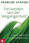 Frei werden von der Vergangenheit - Francine Shapiro - 9783641113841