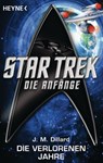 Star Trek - Die Anfänge: Die verlorenen Jahre - J. M. Dillard - 9783641114756