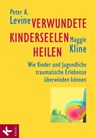 Verwundete Kinderseelen heilen - Peter A. Levine ; Maggie Kline - 9783641127268