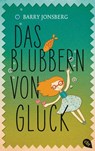 Das Blubbern von Glück - Barry Jonsberg - 9783641130152