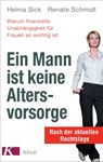 Ein Mann ist keine Altersvorsorge - Helma Sick ; Renate Schmidt - 9783641136840