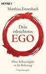 Dein erleuchtetes Ego - Matthias Ennenbach - 9783641137274