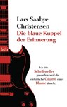 Die blaue Kuppel der Erinnerung - Lars Saabye Christensen - 9783641141141