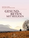 Gesundbeten mit Heiligen - Monika Herz ; Roland Rottenfußer - 9783641143060