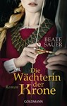Die Wächterin der Krone - Beate Sauer - 9783641144692