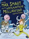 Max Smart und die intergalaktische Müllabfuhr - Angriff der Protzbots - Cas Lester - 9783641150488