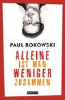 Alleine ist man weniger zusammen - Paul Bokowski - 9783641156749