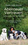 Abenteuer Vertrauen - Maike Maja Nowak - 9783641158491