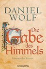 Die Gabe des Himmels - Daniel Wolf - 9783641160487