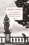 Das Tagebuch eines Mannes von fünfzig Jahren - Henry James ; Maike Albath - 9783641162559