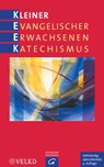 Kleiner Evangelischer Erwachsenenkatechismus - Gerhard Ulrich ; Wiebke Bähnk ; Melanie Beiner ; Andreas Brummer ; Heiko Franke ; Vereinigte Evangelisch-Lutherische - 9783641165529