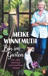 Bin im Garten - Meike Winnemuth - 9783641165888