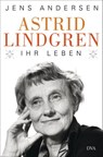 Astrid Lindgren. Ihr Leben - Jens Andersen - 9783641167950
