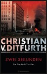 Zwei Sekunden - Christian v. Ditfurth - 9783641170660