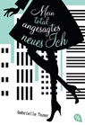 Mein total angesagtes neues Ich - Gabrielle Tozer - 9783641174699