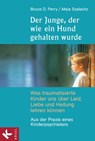 Der Junge, der wie ein Hund gehalten wurde - Bruce D. Perry ; Maia Szalavitz - 9783641174996