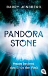 Pandora Stone - Heute beginnt das Ende der Welt - Barry Jonsberg - 9783641178307