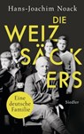 Die Weizsäckers. Eine deutsche Familie - Hans-Joachim Noack - 9783641179250