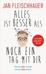 Alles ist besser als noch ein Tag mit dir - Jan Fleischhauer - 9783641179267