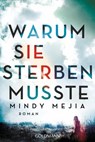 Warum sie sterben musste - Mindy Mejia - 9783641179427