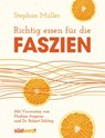 Richtig essen für die Faszien - Stephan Müller - 9783641180218