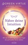 Nähre deine Intuition - Doreen Virtue ; Robert Reeves - 9783641191740